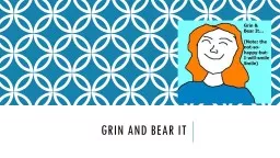 Grin and Bear it