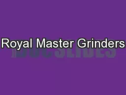 Royal Master Grinders