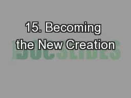 15. Becoming the New Creation
