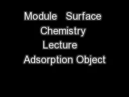 Module   Surface Chemistry Lecture   Adsorption Object