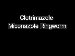 Clotrimazole Miconazole Ringworm