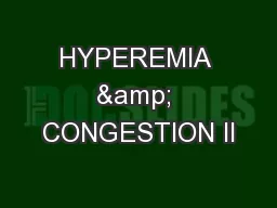 HYPEREMIA & CONGESTION II