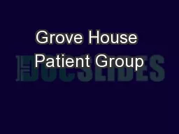 Grove House Patient Group