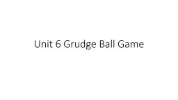 Unit 6 Grudge Ball Game