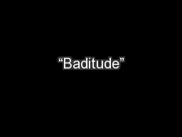 “Baditude”