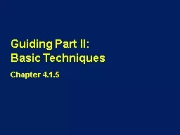 Guiding Part II:                 Basic Techniques