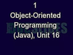 1 Object-Oriented Programming (Java), Unit 16