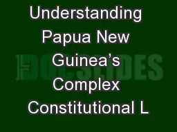 Understanding Papua New Guinea’s Complex Constitutional L