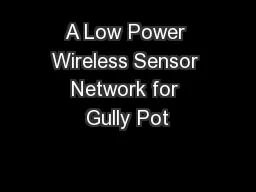 A Low Power Wireless Sensor Network for Gully Pot