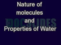 Nature of molecules and Properties of Water