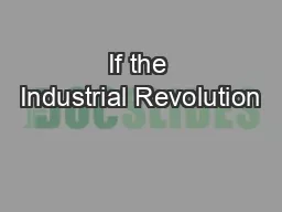 If the Industrial Revolution