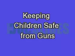Keeping Children Safe from Guns