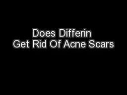 Does Differin Get Rid Of Acne Scars