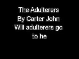 The Adulterers By Carter John Will adulterers go to he