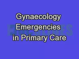 Gynaecology Emergencies in Primary Care