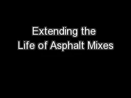 Extending the Life of Asphalt Mixes