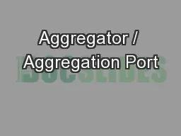 Aggregator / Aggregation Port