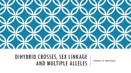 Dihybrid crosses, sex linkage and multiple alleles