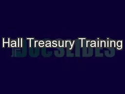 Hall Treasury Training