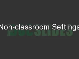 Non-classroom Settings