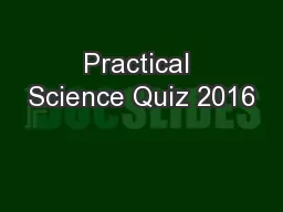 Practical Science Quiz 2016