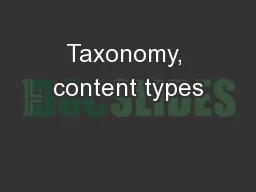 Taxonomy, content types