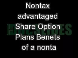 Nontax advantaged Share Option Plans Benets of a nonta