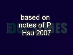 based on notes of P. Hsu 2007