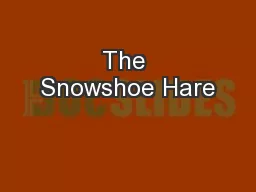 The Snowshoe Hare