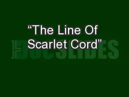 “The Line Of Scarlet Cord”