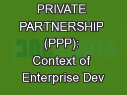 PUBLIC PRIVATE PARTNERSHIP (PPP): Context of Enterprise Dev
