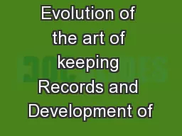 Evolution of the art of keeping Records and Development of