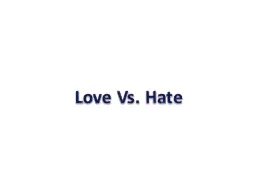 Love Vs. Hate