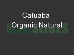 Catuaba Organic Natural