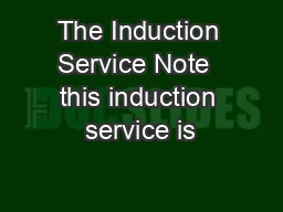 The Induction Service Note  this induction service is
