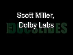 Scott Miller, Dolby Labs