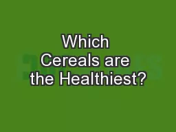 Which Cereals are the Healthiest?