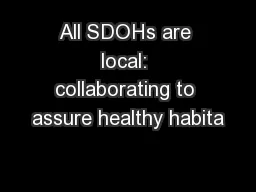 All SDOHs are local: collaborating to assure healthy habita