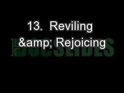 13.  Reviling & Rejoicing