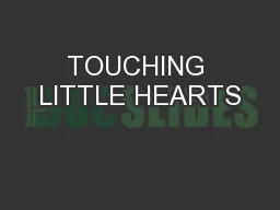 TOUCHING LITTLE HEARTS