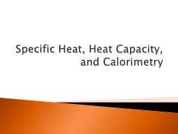 Specific Heat, Heat Capacity, and Calorimetry