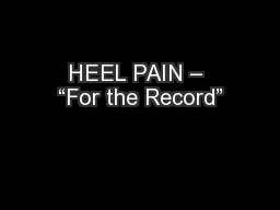 HEEL PAIN – “For the Record”