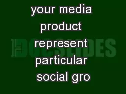 How does your media product represent particular social gro