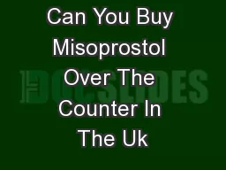 Can You Buy Misoprostol Over The Counter In The Uk