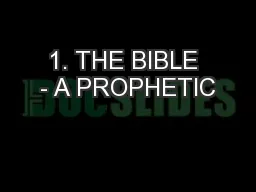 1. THE BIBLE - A PROPHETIC