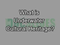 What is Underwater Cultural Heritage?