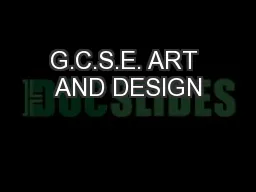 G.C.S.E. ART AND DESIGN
