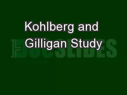 Kohlberg and Gilligan Study
