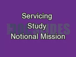Servicing Study Notional Mission