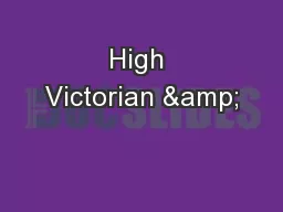 High Victorian &